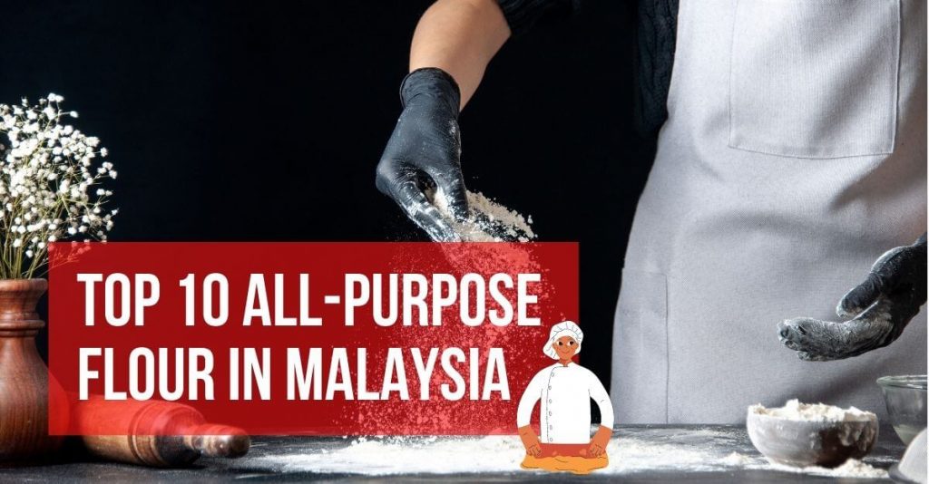 Top 10 Best AllPurpose Flour in Malaysia 2023 Bake Like A Pro!