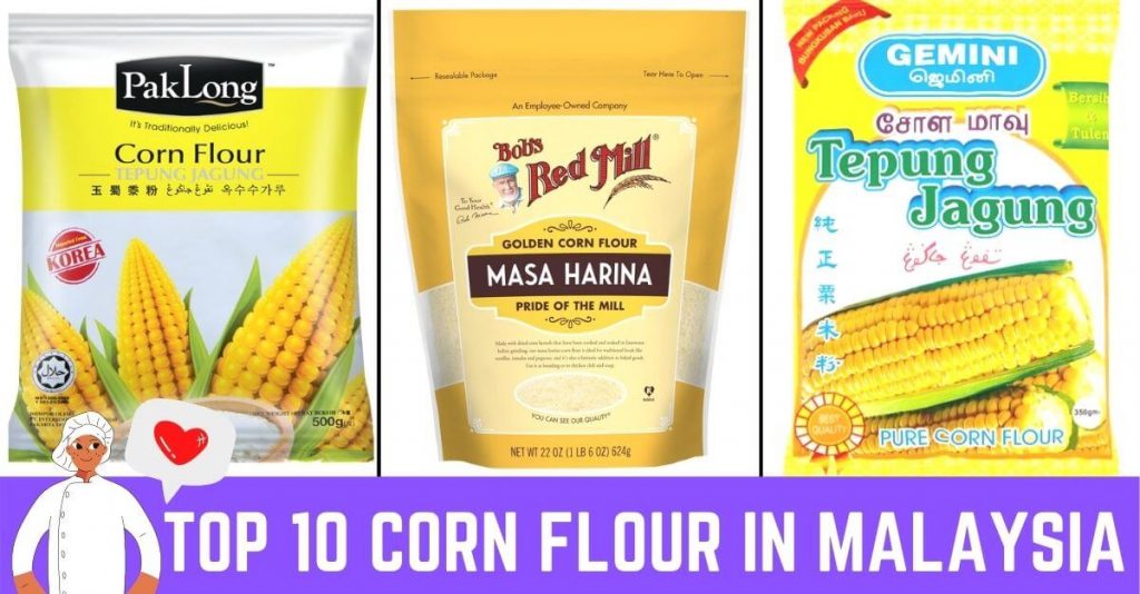 Top 10 Corn Flour in Malaysia 2023 Best Pick