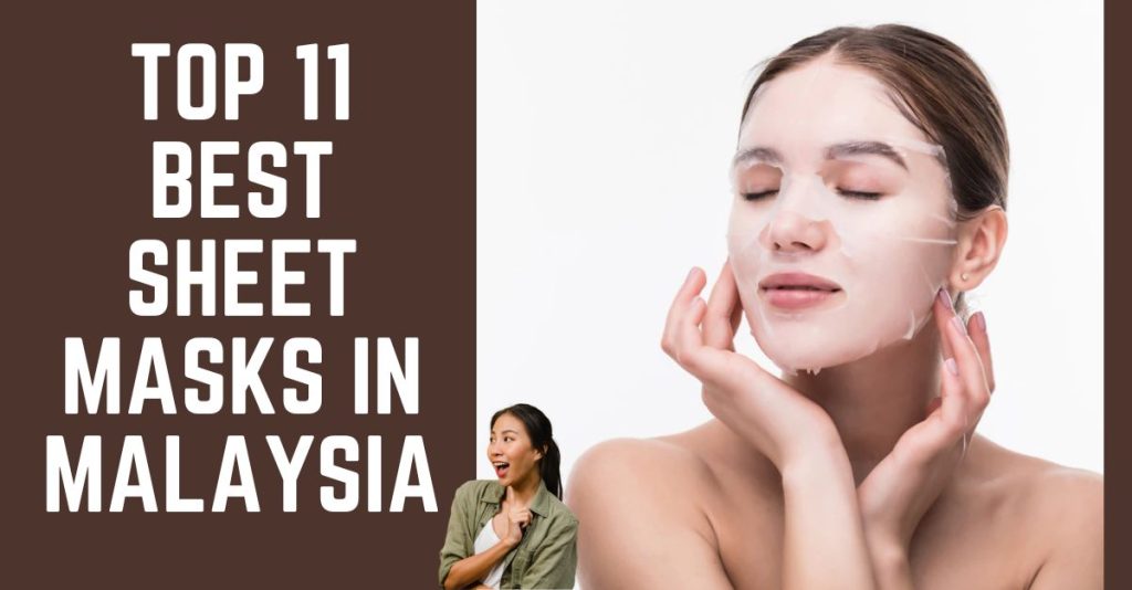 Top 11 Best Sheet Masks In Malaysia 2023 Glowing