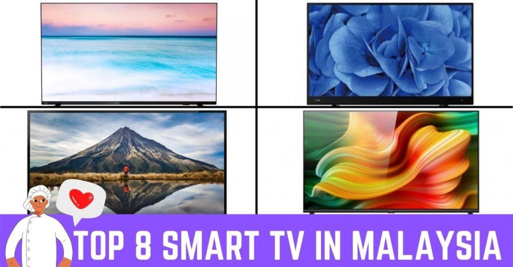 Top 8 Best Smart TV in Malaysia 2023 Smart TV Reviews