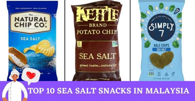 Top 10 Sea Salt Snacks In Malaysia - My Weekend Plan