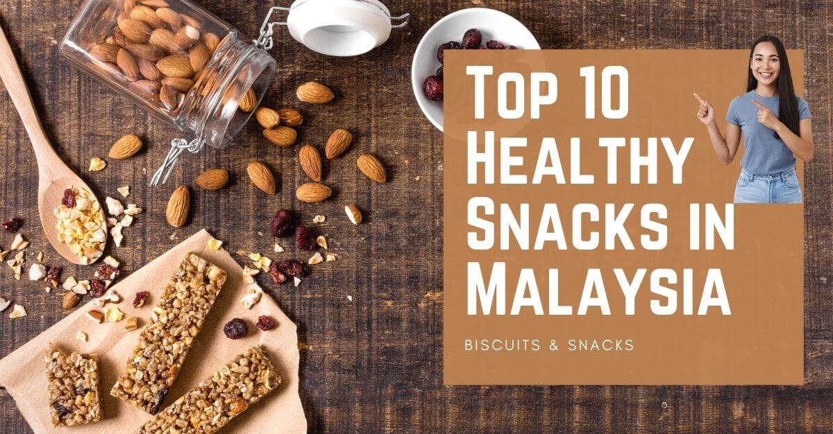 Top Healthy Snacks in Malaysia