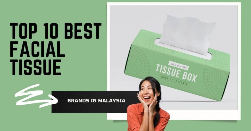 Top 10 Best Facial Tissue Brands in Malaysia 2023 Soft and strong