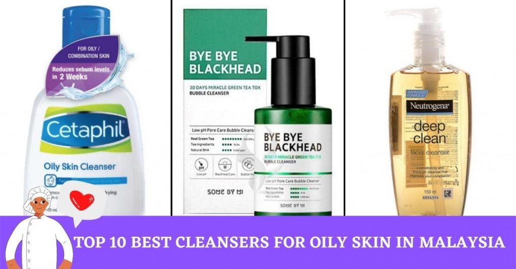 Top 10 Best Cleansers For Oily Skin in Malaysia 2022 Clean
