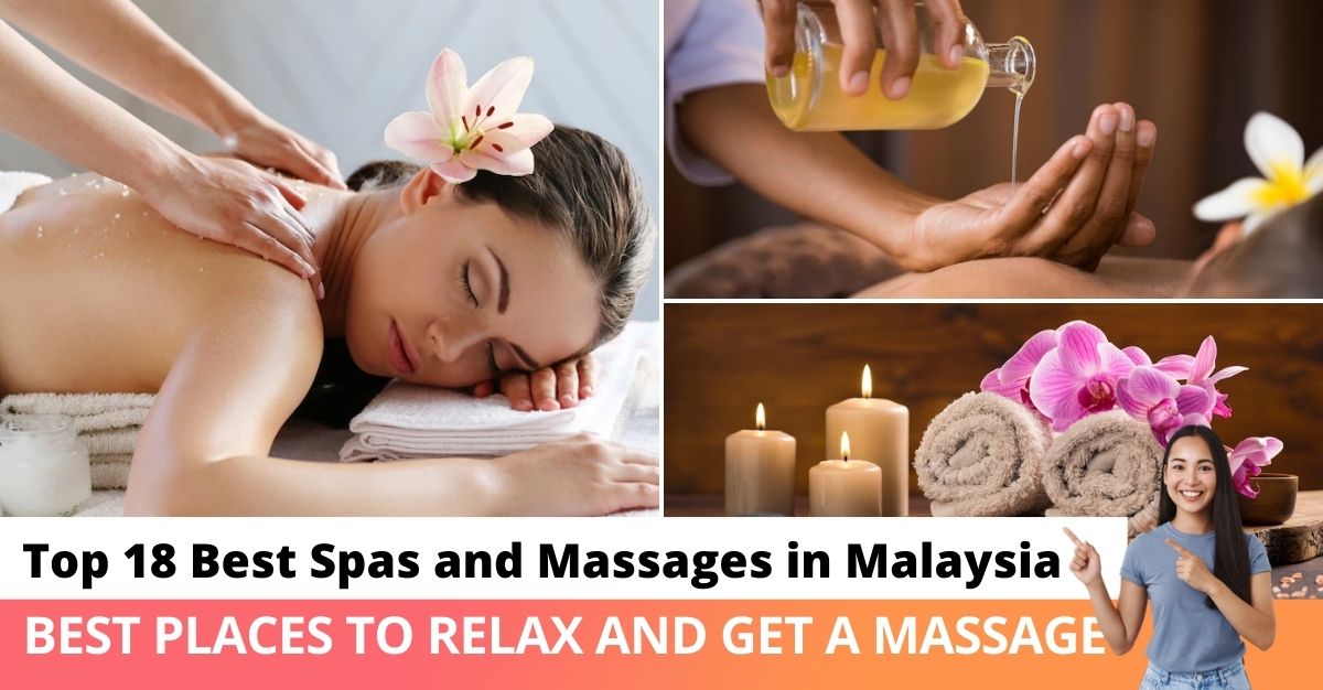 Top 18 Best Spas Massages In Malaysia Relax And Unwind