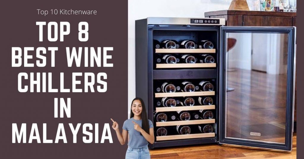 Top 8 Best Wine Chillers in Malaysia 2023 Advanced quality