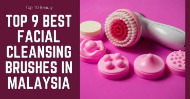 Top Best Facial Cleansing Brushes in Malaysia