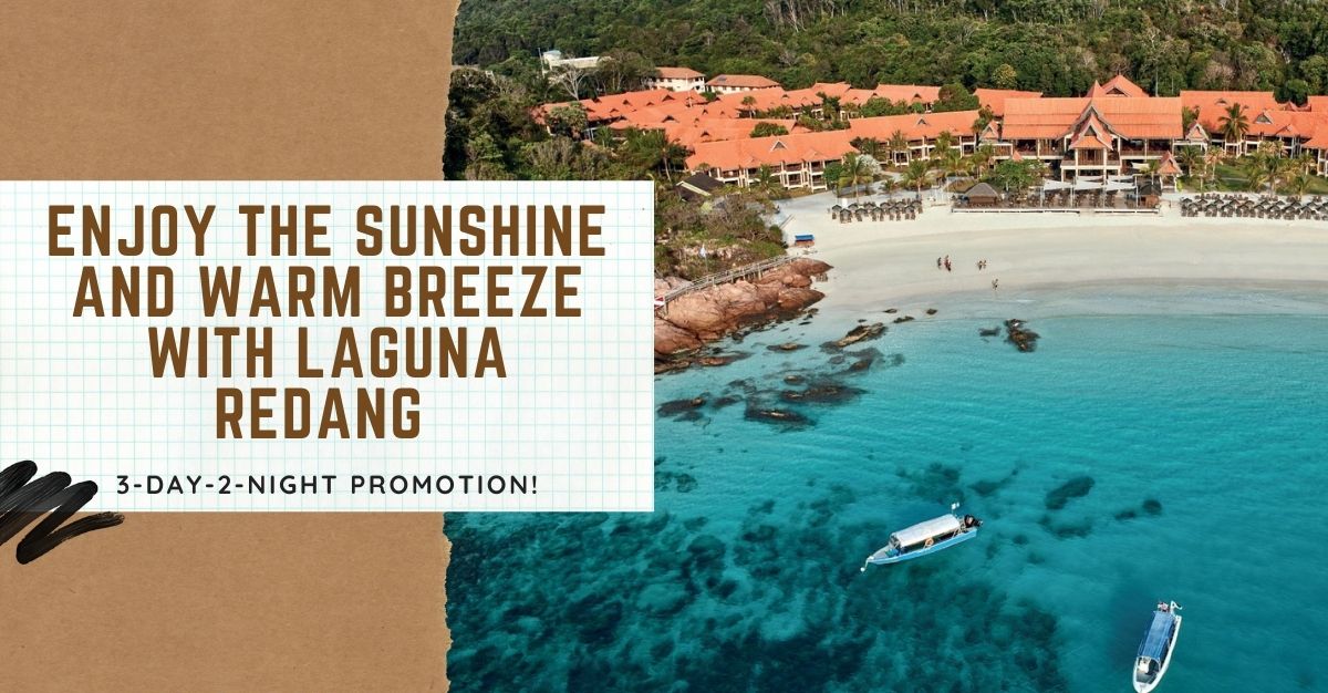 Enjoy The Sunshine And Warm Breeze With Laguna Redang day night Promotion