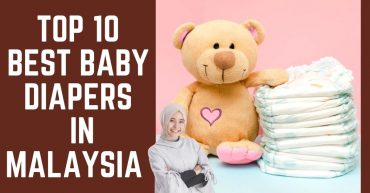 Top Best Baby Diapers in Malaysia