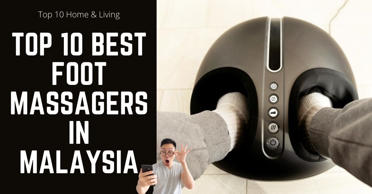 Top 10 Best Foot Massagers in Malaysia 2022 Soothe