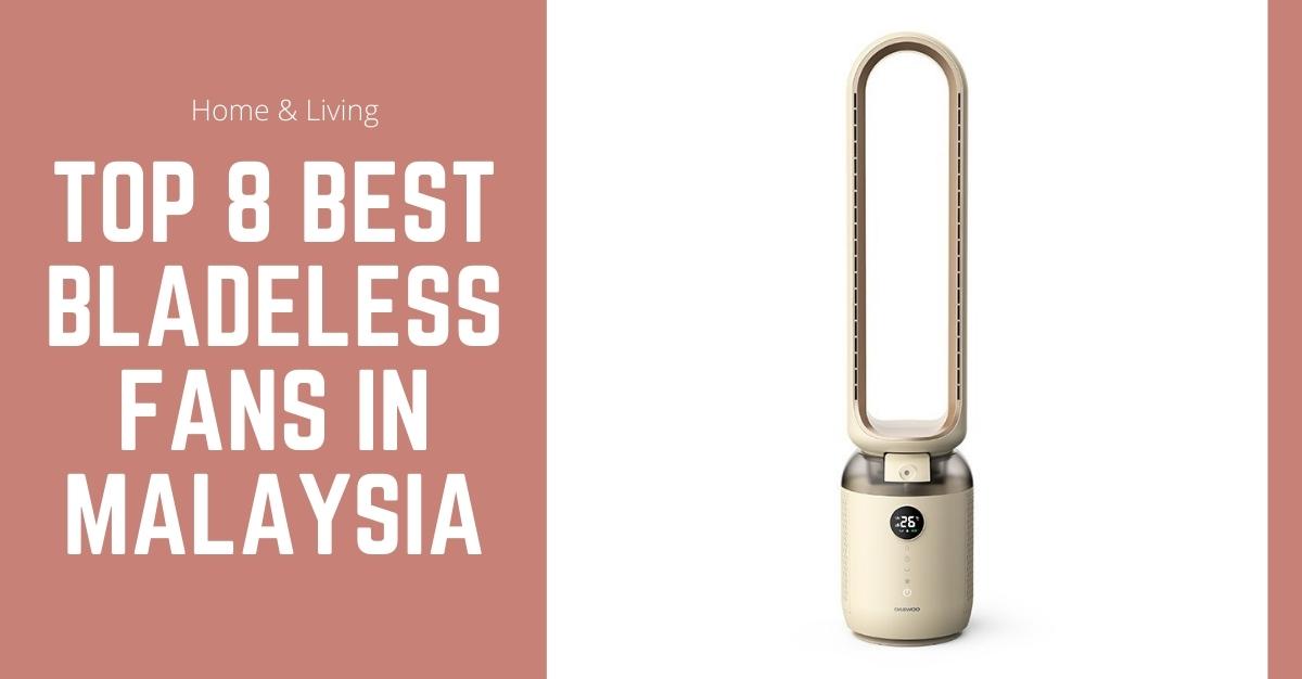 Best Bladeless Fans in Malaysia 2022 