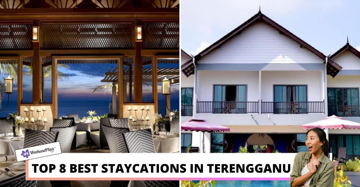 TOP BEST STAYCATIONS IN TERENGGANU