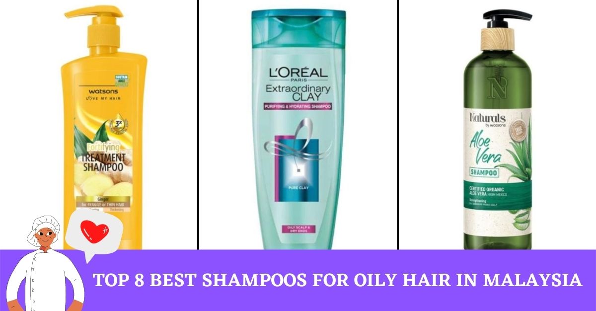 Top Best Shampoos For Oily Hair in Malaysia