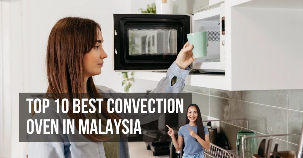 Top 10 Best Convection Oven in Malaysia 2023 Electric Oven