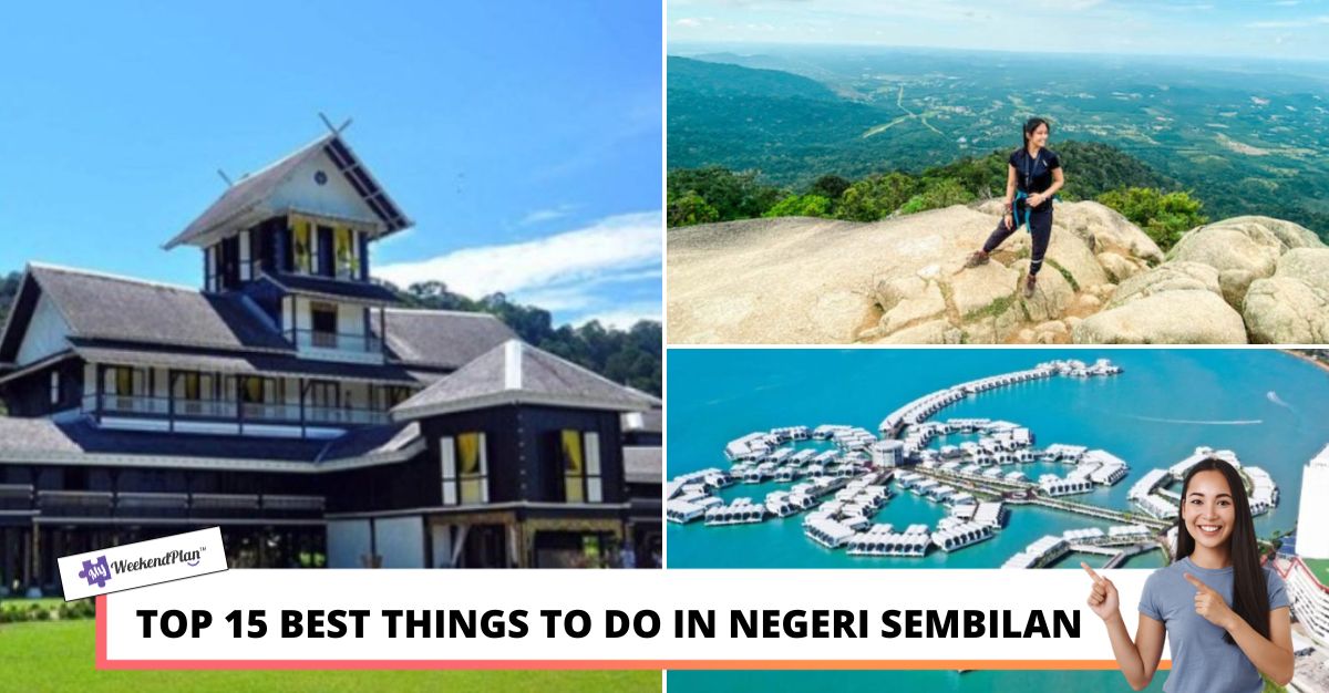Top Best Things To Do in Negeri Sembilan