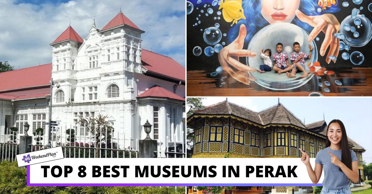 Top Best Museums in Perak