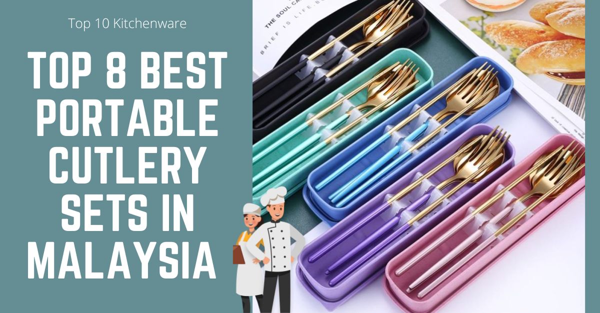 Top 8 Best Portable Cutlery Sets in Malaysia 2022