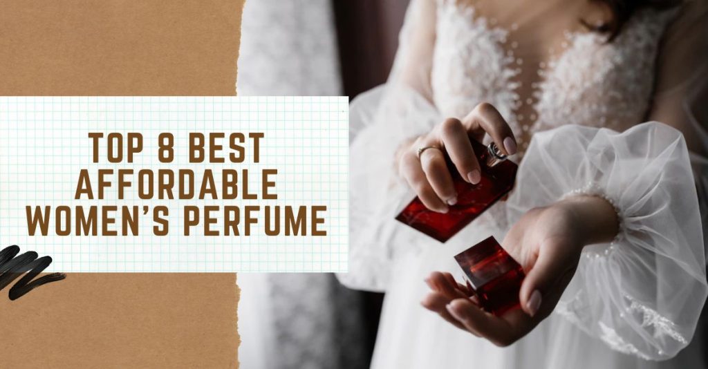 Top 8 Best Affordable Women’s Perfume 2023 Perfume