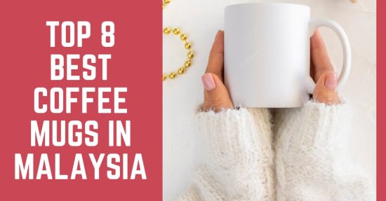 Top Best Coffee Mugs in Malaysia