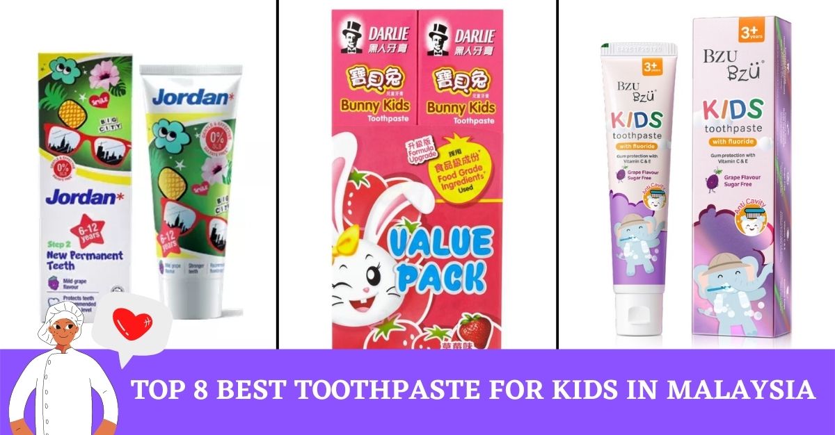Top Best Toothpaste For Kids in Malaysia