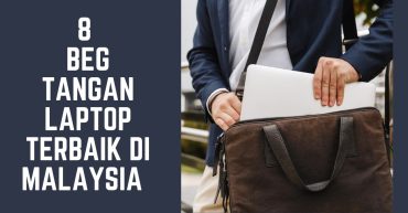 Beg Tangan Laptop Terbaik di Malaysia