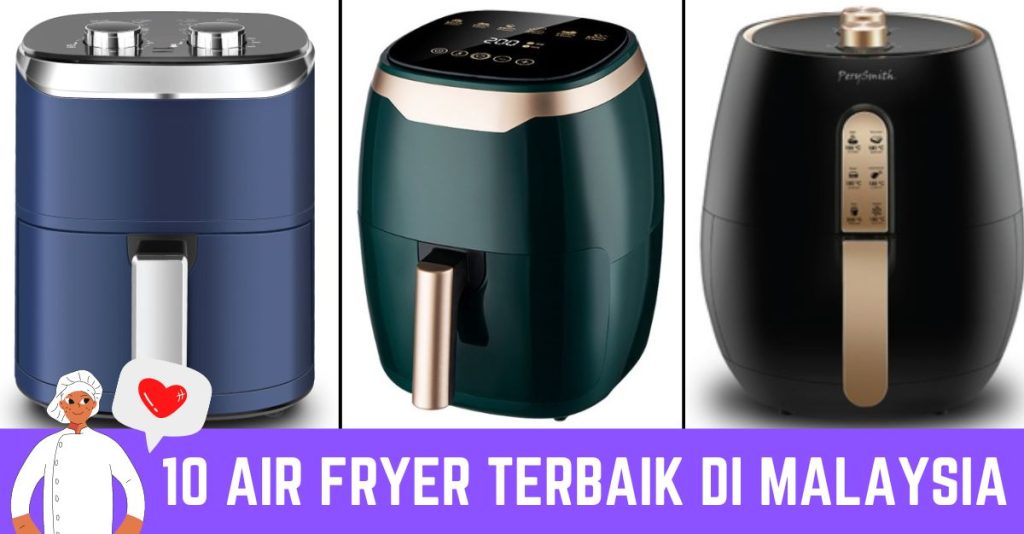 10 Air Fryer Terbaik di Malaysia 2023 | Pilihan Ramai