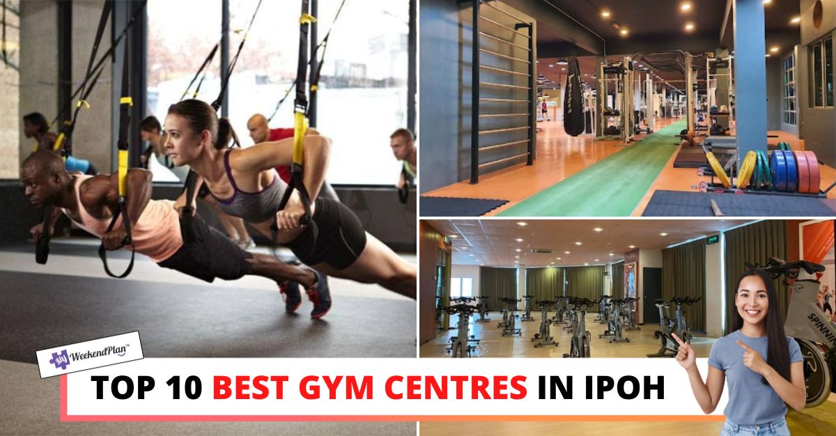 TOP--BEST-GYM-CENTRES-IN-IPOH-