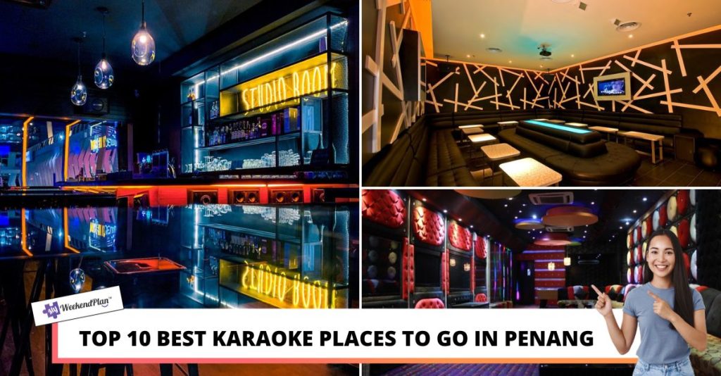 Top 10 Best Karaoke Places to Go in Penang Updated 2023