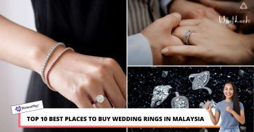 TOP BEST PLACES TO BUY WEDDING RINGS IN MALAYSIA