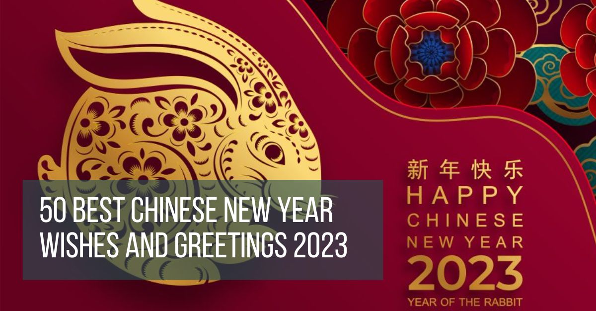 50 Best Chinese New Year Wishes and Greetings 2023 | Recommended