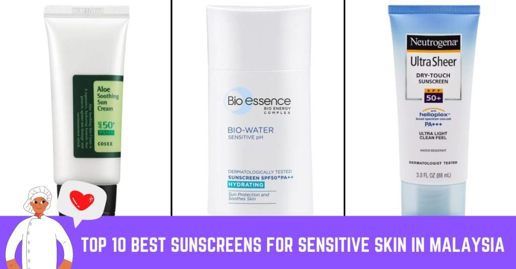 Top 10 Best Sunscreens For Sensitive Skin In Malaysia 2023